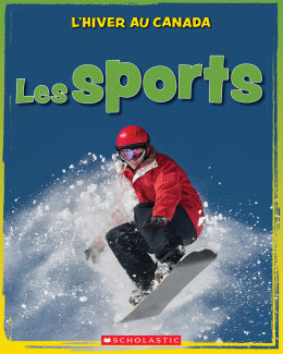 Kelly Spence: L'hiver au Canada : Les sports
